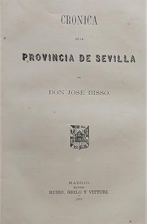 Imagen del vendedor de Crnica de la provincia de Sevilla. a la venta por Librera Anticuaria Antonio Mateos