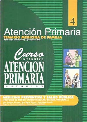 Imagen del vendedor de Atencin Primaria, 4: Temario Medicina de Familia. Formacin continuada y Oposiciones EAP. Curso intensivo de Atencin Primaria Asturias. Medicina preventiva y Salud Pblica a la venta por SOSTIENE PEREIRA