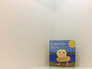 Seller image for El patito Pico (Castellano - A PARTIR DE 0 AOS - MANIPULATIVOS (LIBROS PARA TOCAR Y JUGAR), POP-UPS - Librodedos) for sale by Book Broker