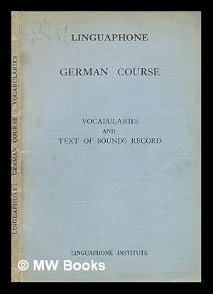 Imagen del vendedor de Linguaphone German course : explanatory notes; vocabularies and text of sounds record a la venta por MW Books Ltd.