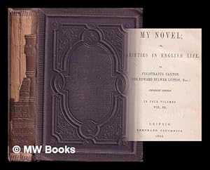 Imagen del vendedor de My Novel; or, varieties in English Life by Pisistratus Caxton (Sir Edward Bulwar Lytton, Bart.): vol. III a la venta por MW Books Ltd.