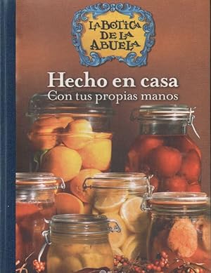 LA BOTICA DE LA ABUELA. HECHO EN CASA CON TUS PROPIAS MANOS