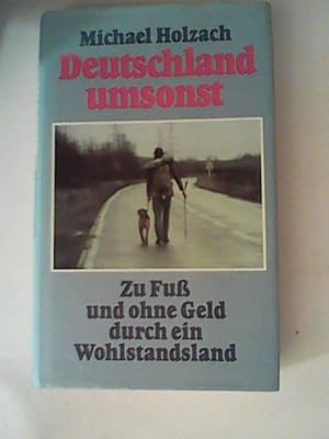 Imagen del vendedor de Deutschland umsonst. Zu Fu und ohne Geld durch ein Wohlstandsland a la venta por ANTIQUARIAT FRDEBUCH Inh.Michael Simon