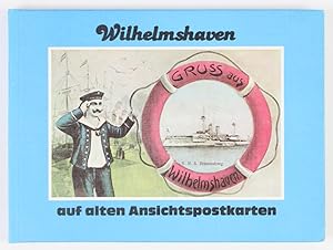Wilhelmshaven auf alten Ansichtspostkarten Band 1