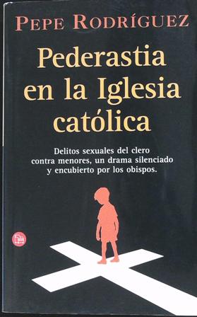 Imagen del vendedor de Pederastia en la Iglesia Catlica. a la venta por Librera y Editorial Renacimiento, S.A.