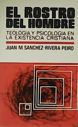 Seller image for El rostro del hombre. Teologa y psicologa en la existencia cristiana. for sale by Librera y Editorial Renacimiento, S.A.