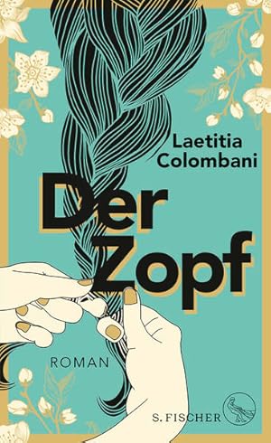 Seller image for Der Zopf : Roman / Laetitia Colombani ; aus dem Franzsischen von Claudia Marquardt Roman for sale by Bcher bei den 7 Bergen