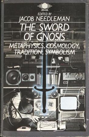 Seller image for Sword of Gnosis: Metaphysics, Cosmology, Tradition, Symbolism Needleman, Jacob. for sale by Librera y Editorial Renacimiento, S.A.