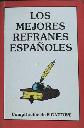 Bild des Verkufers fr Los Mejores Refranes Espaoles. zum Verkauf von Librera y Editorial Renacimiento, S.A.