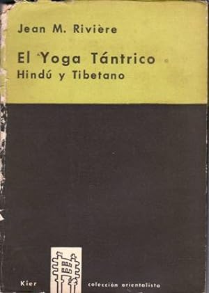 Imagen del vendedor de El yoga tntrico. Hind y Tibetano. a la venta por Librera y Editorial Renacimiento, S.A.