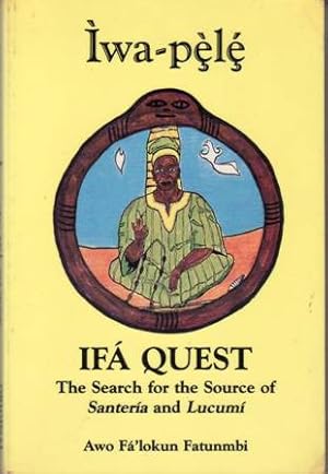 Immagine del venditore per Iwa-pele. IF QUEST: Search for the Source of Santeria and Lucumi. venduto da Librera y Editorial Renacimiento, S.A.