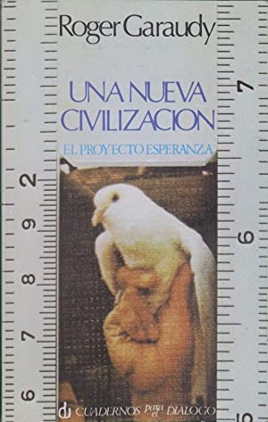 Imagen del vendedor de Una nueva civilizacin. El proyecto esperanza. a la venta por Librera y Editorial Renacimiento, S.A.