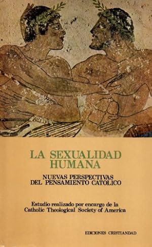 Imagen del vendedor de La sexualidad humana. Nuevas perspectivas del pensamiento catlico. a la venta por Librera y Editorial Renacimiento, S.A.