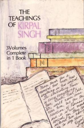 Seller image for The Teachings of Kirpal Singh. 3 Volumes Complete in 1 Book. Volume I: The Holy Path, 1974. Volume II: Self-Introspection & Meditation, 1975. Volume III: The New Life, 1976. Compiled and selected from the writings of Kirpal Singh by Ruth Seader. for sale by Librera y Editorial Renacimiento, S.A.