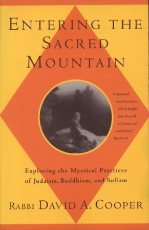 Seller image for Entering The Sacred Mountain. Exploring the Mystical Practices of Judaism, Buddhism, and Sufism. for sale by Librera y Editorial Renacimiento, S.A.