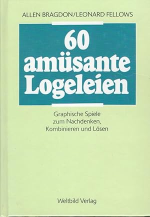 60 amüsante Logeleien - Graphische Spiele zum Nachdenken, Kombinieren und Lösen