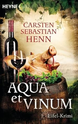 Aqua et vinum : Roman ; [Eifel-Krimi] / Carsten Sebastian Henn