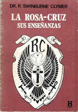 Imagen del vendedor de La Rosa-Cruz. Sus enseanzas. a la venta por Librera y Editorial Renacimiento, S.A.