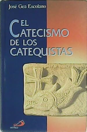 Imagen del vendedor de El Catecismo de los Catequistas. La fe vivida y transmitida. a la venta por Librera y Editorial Renacimiento, S.A.