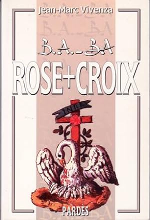 Image du vendeur pour B.A._BA ROSE+CROIX. mis en vente par Librera y Editorial Renacimiento, S.A.