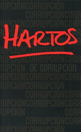 Seller image for Hartos de corrupcin. Prlogo por Manuel Villoria. for sale by Librera y Editorial Renacimiento, S.A.