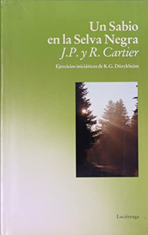 Imagen del vendedor de Un sabio en la Selva Negra. Ejercicios iniciticos. a la venta por Librera y Editorial Renacimiento, S.A.