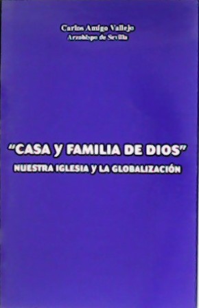 Seller image for Casa y familia de Dios. Nuestra Iglesia y la globalizacin. for sale by Librera y Editorial Renacimiento, S.A.