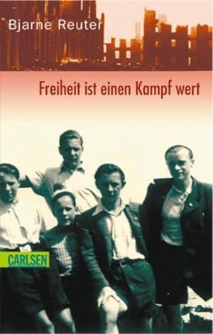 Freiheit ist einen Kampf wert / Bjarne Reuter. Aus dem Dän. von Gabriele Haefs / Carlsen ; 190