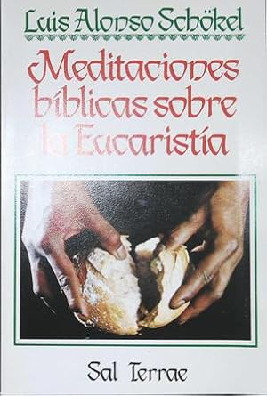 Imagen del vendedor de Meditaciones bblicas sobre la Eucarista. a la venta por Librera y Editorial Renacimiento, S.A.