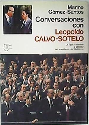 Seller image for Conversaciones con Leopoldo Calvo-Sotelo. La figura humana y poltica del presidente del Gobierno. for sale by Librera y Editorial Renacimiento, S.A.