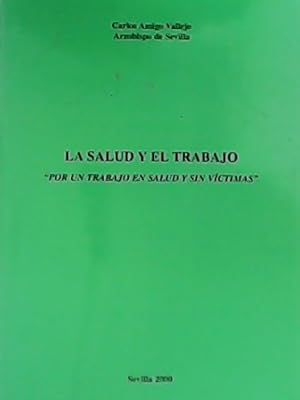 Seller image for La salud y el trabajo. Por un trabajo en salud y sin vctimas. for sale by Librera y Editorial Renacimiento, S.A.