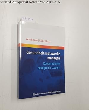 Immagine del venditore per Gesundheitsnetzwerke managen : Kooperationen erfolgreich steuern. venduto da Versand-Antiquariat Konrad von Agris e.K.