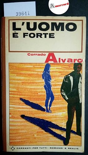 Alvaro Corrado, L'uomo è forte, Garzanti, 1966 - I
