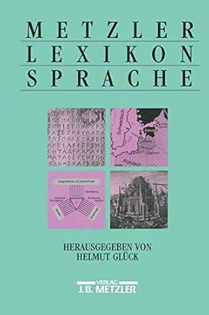 Bild des Verkufers fr Metzler-Lexikon Sprache. hrsg. von Helmut Glck / Teil von: Bibliothek des Brsenvereins des Deutschen Buchhandels e.V. zum Verkauf von Antiquariat Johannes Hauschild