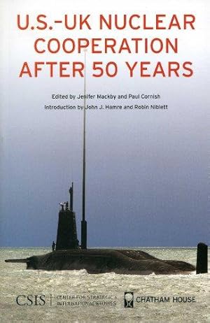 Bild des Verkufers fr U.S.-UK Nuclear Cooperation After 50 Years (Significant Issues Series) zum Verkauf von WeBuyBooks