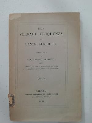 Della volgare eloquenza di Dante Alighieri, traduzione di Giangiorgio Trissino (1529) con una let...