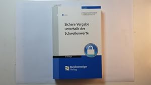 Immagine del venditore per Sichere Vergabe unterhalb der Schwellenwerte venduto da Gebrauchtbcherlogistik  H.J. Lauterbach