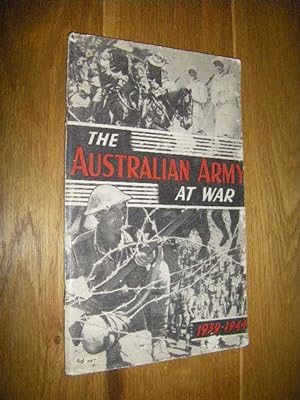 The Australian Army at War. An Offical Record of Service in Two Hemispheres 1939 - 1944