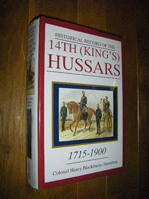 Seller image for Historical Record of the 14th (King's) Hussars. From A.D. 1715 to A.D. 1900 for sale by Versandantiquariat Rainer Kocherscheidt