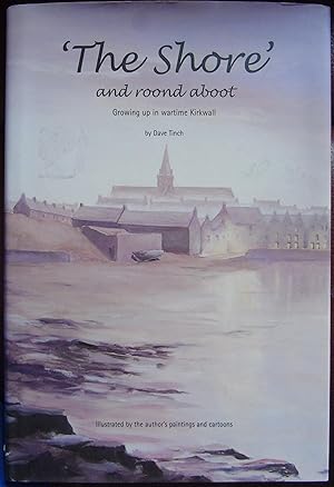 Image du vendeur pour "The Shore" and Roond Aboot: Growing Up in Wartime Kirkwall mis en vente par Hanselled Books