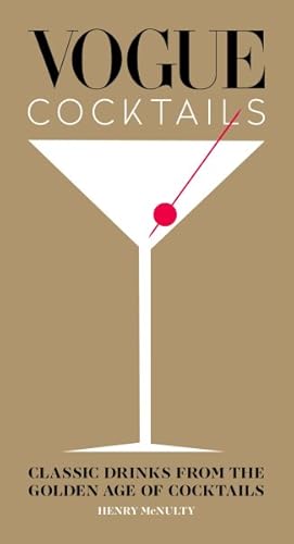 Imagen del vendedor de Vogue Cocktails : Classic Drinks from the Golden Age of Cocktails a la venta por GreatBookPrices