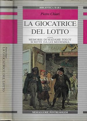 Bild des Verkufers fr La giocatrice del lotto ovvero Memorie di Madame Tolot scritte da lei medesima zum Verkauf von Biblioteca di Babele