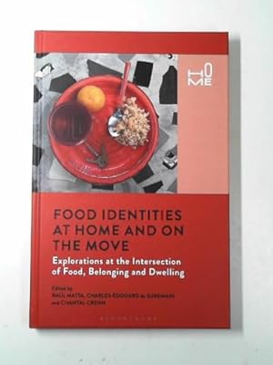 Seller image for Food identities at home and on the move: explorations at the intersection of food, belonging and dwelling for sale by Cotswold Internet Books