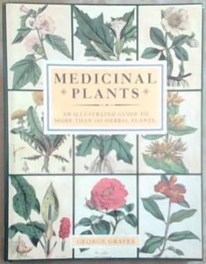 Bild des Verkufers fr Medicinal Plants: An Illustrated Guide to More Than 180 Plants That Cure Disease and Relieve Pain zum Verkauf von Chapter 1