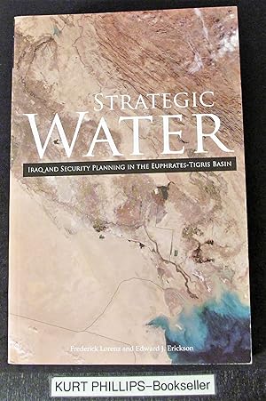 Image du vendeur pour Strategic Water: Iraq and Security Planning in the Euphrates-Tigris Region mis en vente par Kurtis A Phillips Bookseller