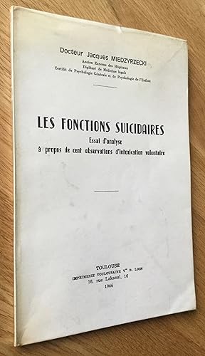 Les fonctions suicidaires. Essai danalyse à propos de cent observations dintoxication volontaire.