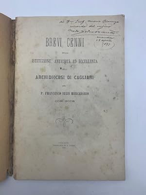 Brevi cenni sulla istituzione, antichita' ed eccellenza dell'Archidiocesi di Cagliari . con note