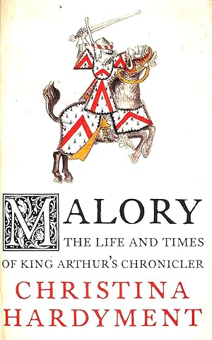 Seller image for Malory: The Life and Times of King Arthur's Chronicler for sale by M Godding Books Ltd