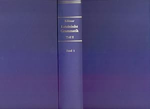 Ausführliche Grammatik der lateinischen Sprache. Zweiter Teil: Satzlehre. Erster Band.
