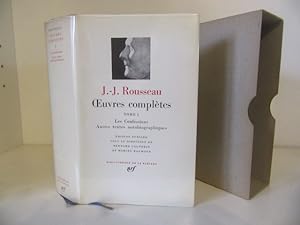 Oeuvres complètes I : Les confessions. Rousseau juge de Jean Jacques. Les rÛveries du promeneur s...